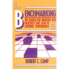 Benchmarking : The Search for Industry Best Practices That Lead to Superior Performance